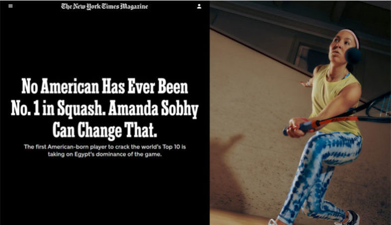 No American has ever been No. 1 in squash. Amanda Sobhy can change that." heißt es im The New York Times Magazine